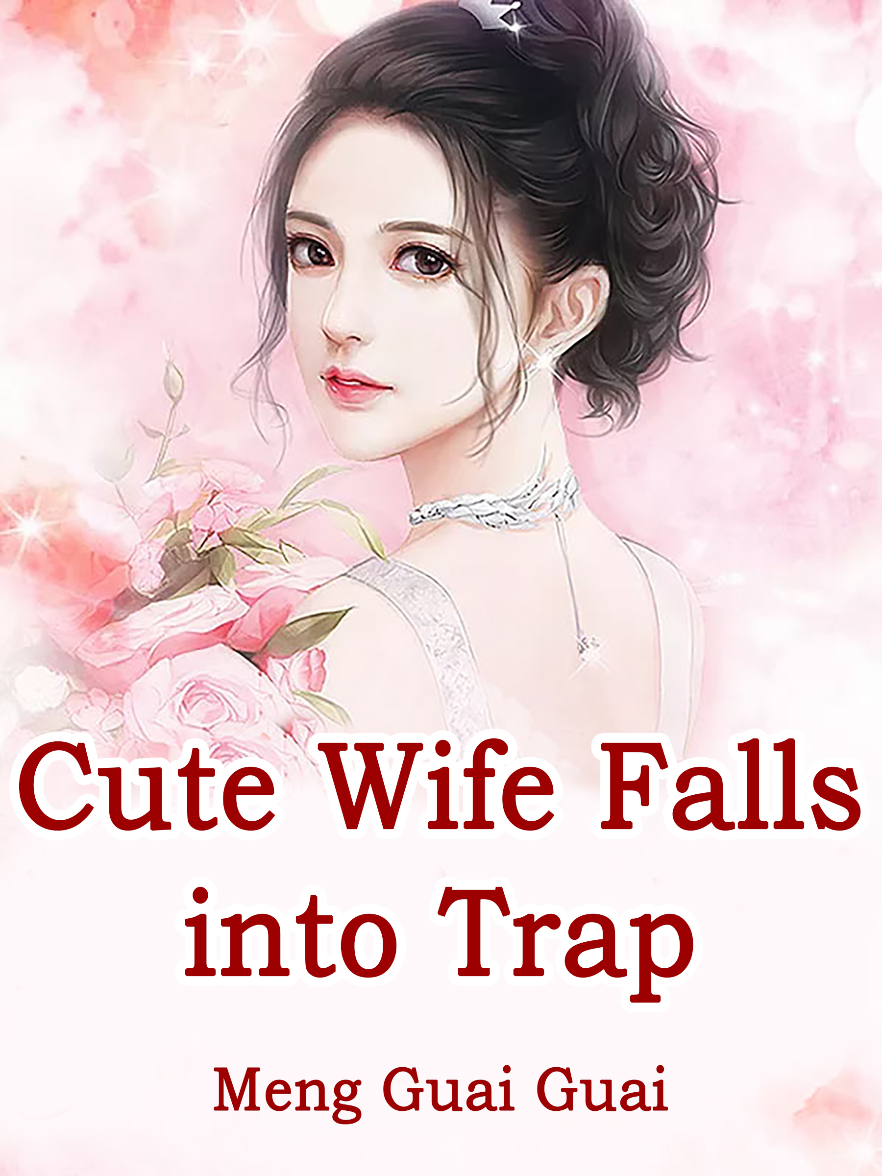 Cute Wife Falls Into Trap Novel Full Story Book Babelnovel